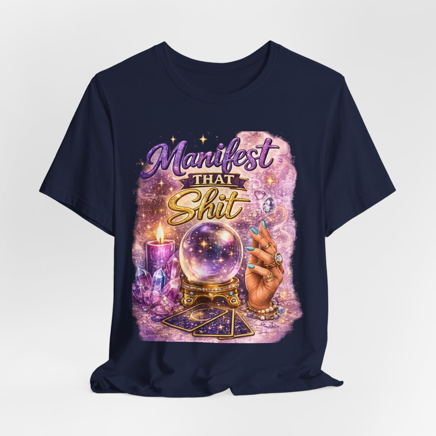 Manifest That Shit T-Shirt — Mystical Crystal Ball Tee for Manifestation Lovers