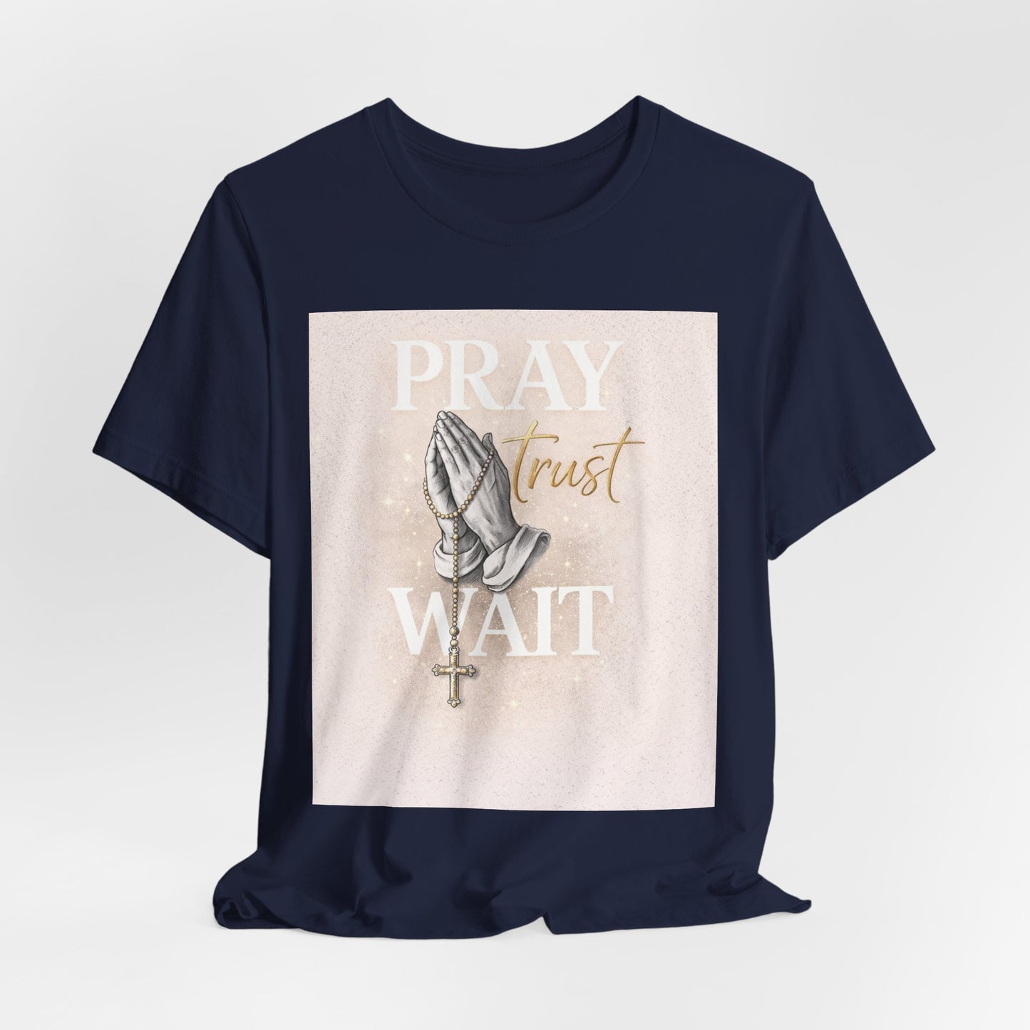 Pray Trust Wait T-Shirt — Inspirational Christian Tee with Praying Hands