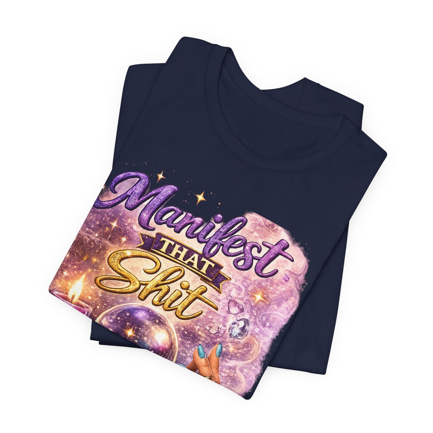 Manifest That Shit T-Shirt — Mystical Crystal Ball Tee for Manifestation Lovers