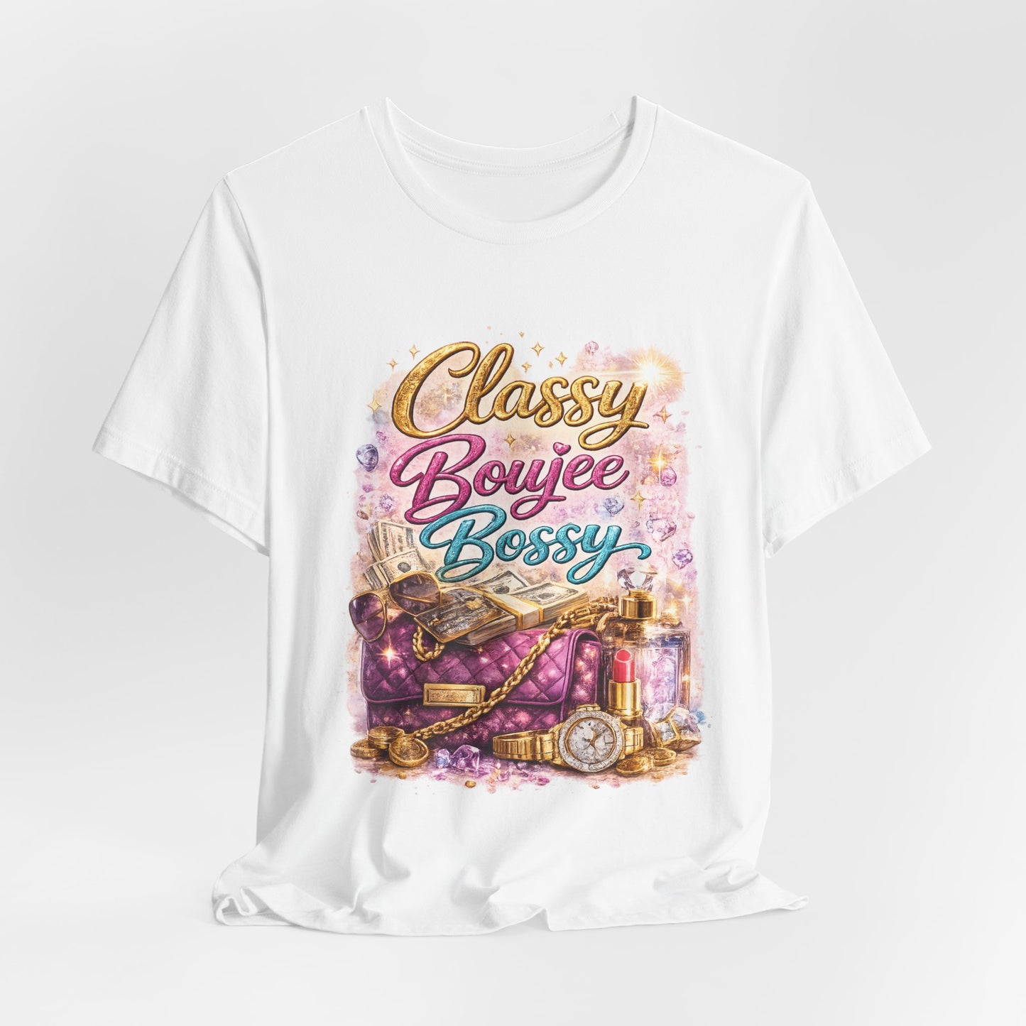 Classy Boujee Bossy T-Shirt — Glam Fashion Tee for Stylish Women