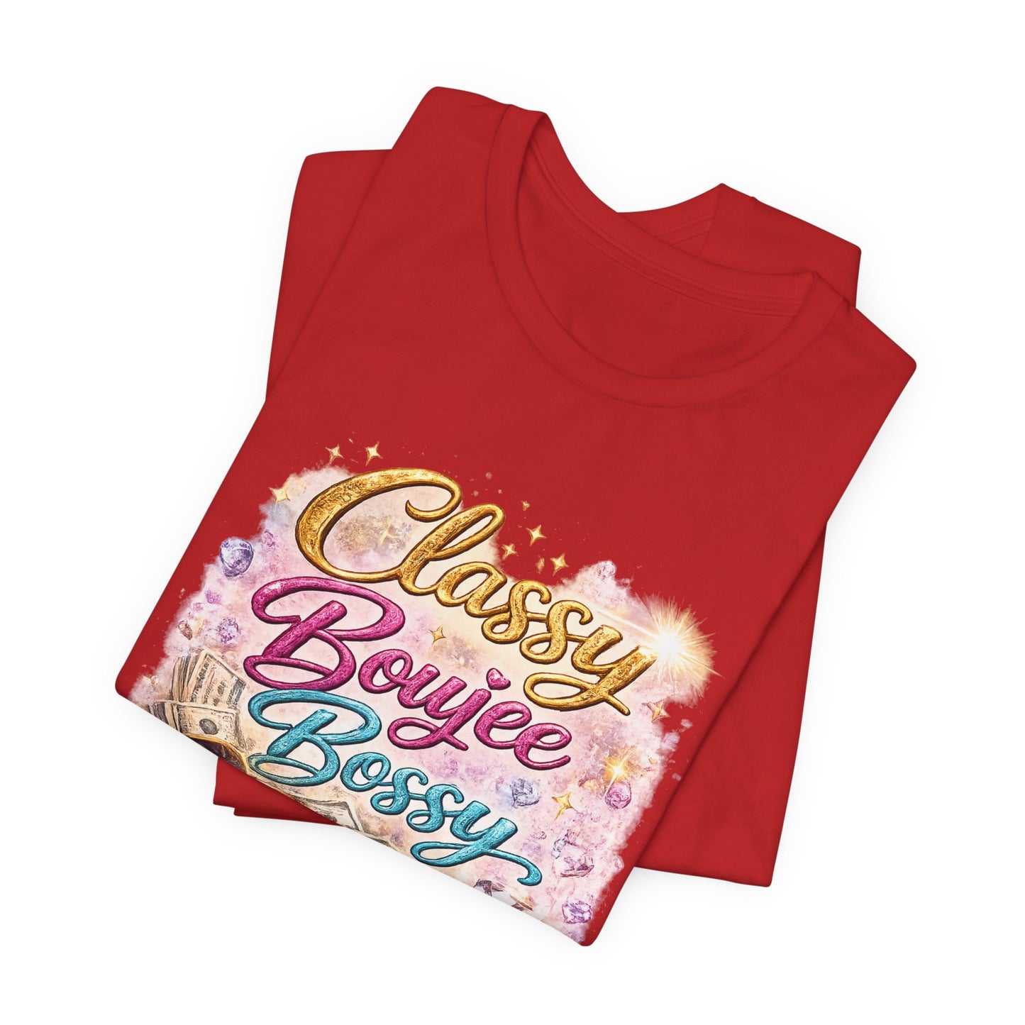Classy Boujee Bossy T-Shirt — Glam Fashion Tee for Stylish Women