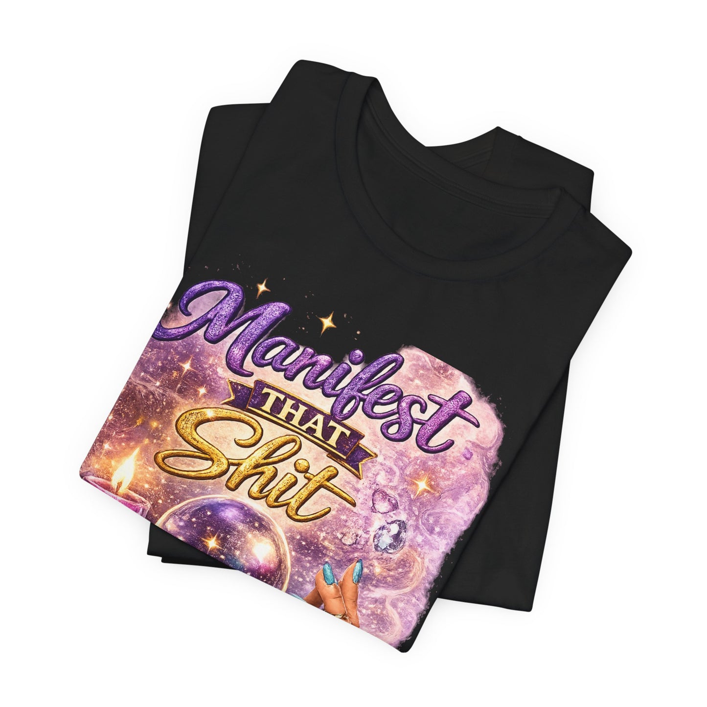 Manifest That Shit T-Shirt — Mystical Crystal Ball Tee for Manifestation Lovers