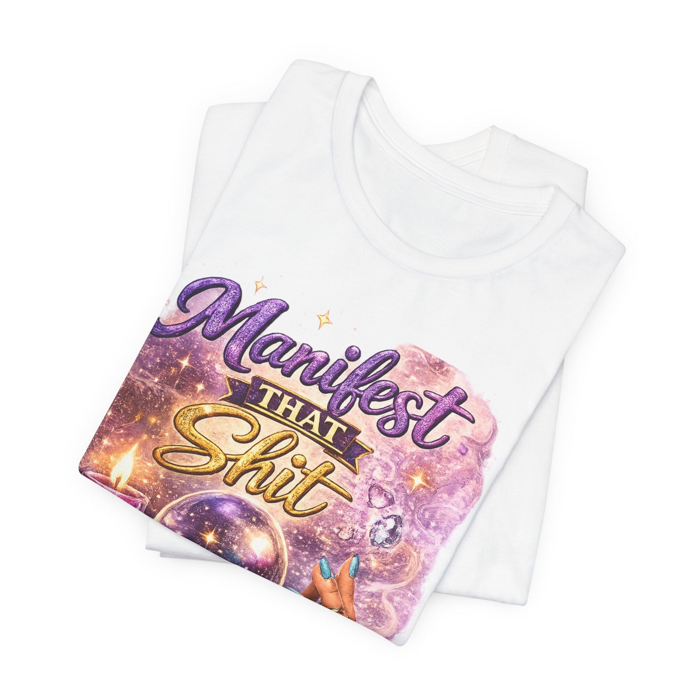 Manifest That Shit T-Shirt — Mystical Crystal Ball Tee for Manifestation Lovers