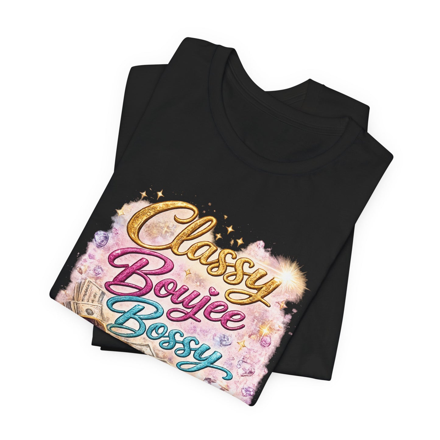 Classy Boujee Bossy T-Shirt — Glam Fashion Tee for Stylish Women