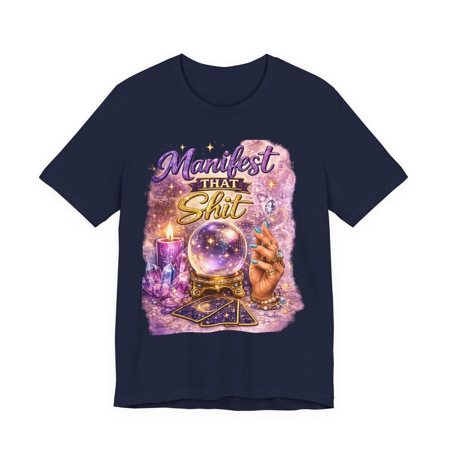 Manifest That Shit T-Shirt — Mystical Crystal Ball Tee for Manifestation Lovers